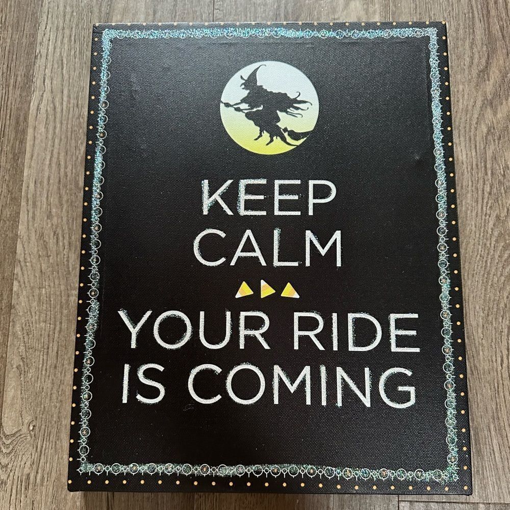Colleen Karis Designs Keep Calm Your Ride is Coming Wall Art